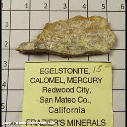 Minerals Specimen: Eglestonite, Calomel from Redwood City, San Mateo Co., California Minerals Specimen: Eglestonite, Calomel from Redwood City, San Mateo Co., California