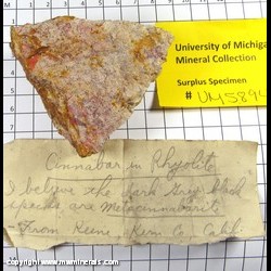 Mineral Specimen: Cinnabar and likely Metacinnabar in Rhyolite from Tehachapi Mountains near Keene, Kern Co., California Mineral Specimen: Cinnabar and likely Metacinnabar in Rhyolite from Tehachapi Mountains near Keene, Kern Co., California