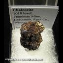 Mineral Specimen: Chalcocite from 1010 level, Flambeau Mine, Ladysmith, Rock Co., Wisconsin Mineral Specimen: Chalcocite from 1010 level, Flambeau Mine, Ladysmith, Rock Co., Wisconsin