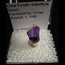 Mineral Specimen: Amethyst, gem grade from Brazil, purchased by V. Randall, 5/1980 Mineral Specimen: Amethyst, gem grade from Brazil, purchased by V. Randall, 5/1980
