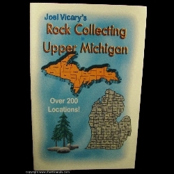 Minerals Specimen: Rock Collecting Locations in Upper Michigan from by Joel Vicary Minerals Specimen: Rock Collecting Locations in Upper Michigan from by Joel Vicary